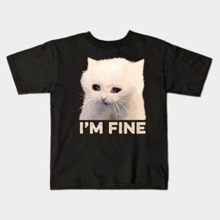 I'm fine - funny cat Kids T-Shirt